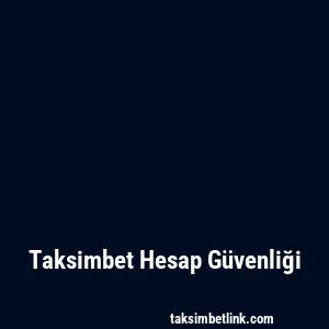 Taksimbet Hesap Güvenliği